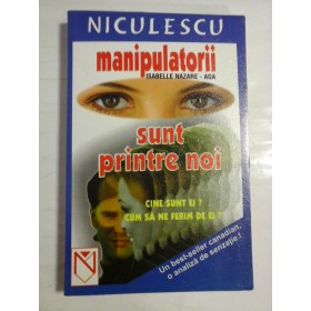 MANIPULATORII SUNT PRINTRE NOI - ISABELLE NAZARE-AGA